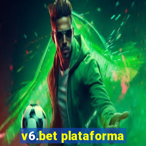 v6.bet plataforma